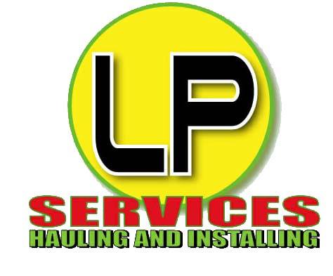 LP Services Hauling & Installing